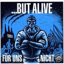 Für uns nicht - für, alive