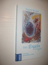Mit Engeln ringen: Lebendige Spiritualität der Bibel  - von Ingrid Riedel