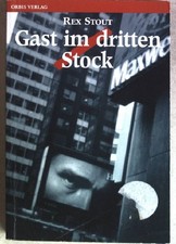 Gast im dritten Stock : Kriminalroman. Stout, Rex: