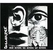 Discharge hear nothing see - discharge:,