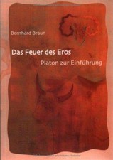 Das Feuer des Eros : Platon