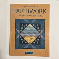Patchwork- Wege zu textiler
