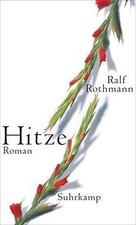 Hitze: Roman von Rothmann, Ralf | Buch | Zustand sehr gut