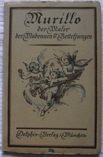 Murillo der Maler der Madonnen und Betteljungen Delphin Verlag München