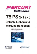 Mercury Aussenborder 75PS 2-Takt, 3 Zyl. Handbuch Betrieb, Wartung, Einbau