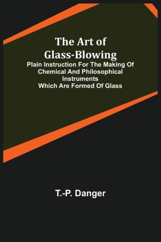 Danger art glass blowing - -, of