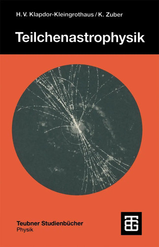 Teilchenastrophysik kai zuber - teilchenastrophysik,