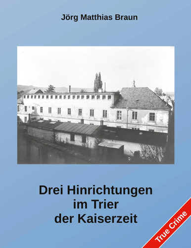 Drei hinrichtungen trier - hinrichtungen,
