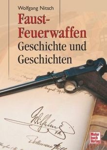 Faustfeuerwaffen geschichte - faustfeuerwaffen:,