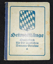 Heimatklänge. Liederbuch für die deutschen Bayern-Vereine 1927 Volkslieder u.a.