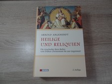 Arnold Angenendt: Heilige und Reliquien - Die Geschichte ihres Kultes / Gebunden