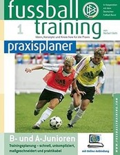 Fussballtraining-praxisplaner: B- und A-Junioren Trainin... | Buch | Zustand gut