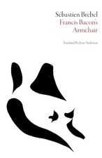 Francis Bacon's Armchair by Sebastian Brebel 9781943150014 NEW