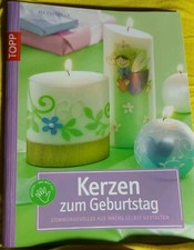Kerzen zum Geburtstag: Stimmungsvolles aus Wachs selbst gestalten v. P Pedevilla