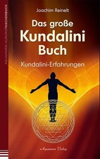Das große Kundalini-Buch Kundalini-Erfahrungen Reinelt, Joachim: