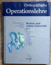 Orthopädische Operationslehre, Band 2: Becken und untere Extremität Teil 1