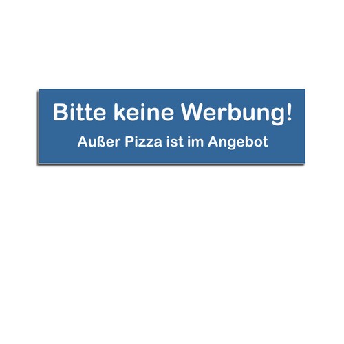 Keine werbung außer pizza - werbung!,