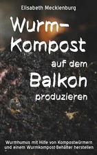 Wurm-Kompost auf dem Balkon produzieren ZUSTAND SEHR GUT