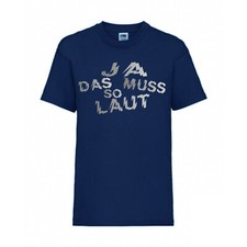JA DAS MUSS SO LAUT FUN Shirt
