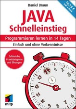 Java Schnelleinstieg: Programmieren lernen in 14 Tagen. Einfach und ohne Vorkenn