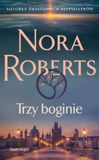 Trzy boginie nora - roberts, /