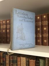 Scarce first edition LONDON Yesterday To-day and To-morrow BY C. G. HARPER 1925