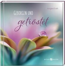 Geborgen und getröstet - , von