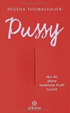 Pussy: Hol dir deine weibliche