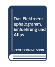 Das Elektroenzephalogramm. Einführung und Atlas, Simon Olga und Barbara Brass