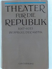 Theater für die Republik 1917-1933 im Spiegel der Kritik. Zweiter Band Günther, 