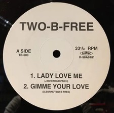 Two-B-Free Lady Love Me /