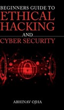 Beginners Guide To Ethical Hacking and Cyber Security (Gebundene Ausgabe)