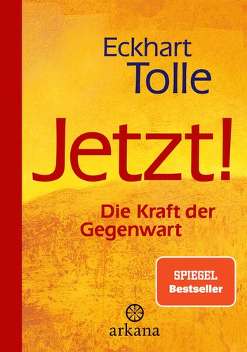 Jetzt die kraft der gegenwart - jetzt!,