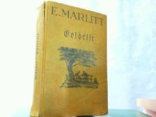 Goldelse. Roman. Marlitt, E.: