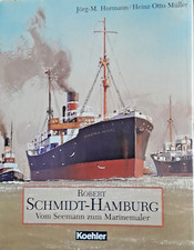 Robert Schmidt-Hamburg        Vom Seemann zum Marinemaler