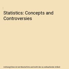 Statistics: Concepts and Controversies