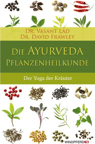 Die ayurveda pflanzenheilkunde - die, ayurveda-pflanzenheilkunde