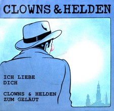Clowns & Helden - Ich Liebe