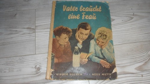 Vater braucht eine - , frau