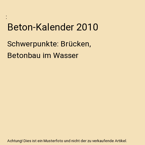 Beton kalender 2010 - beton-kalender,