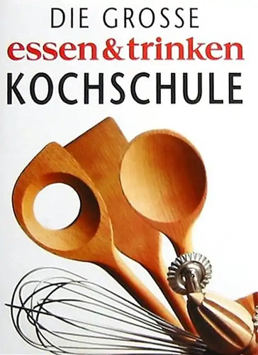 Die grosse essen trinken - die,