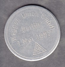 Berlin -Waggon Union GmbH- Wertmarke der I G Metall vom 1.05.1982 -.Alu-