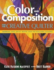 Color and Composition for the Creative Quilter: Improve Any Quilt with