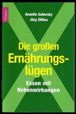 ? Die großen Ernährungslügen (Annette Sabersky, Taschenbuch, 303 Seiten)