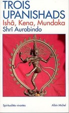 Trois Upanishads : Ishâ, Kena et Mundaka von Aurobi... | Buch | Zustand sehr gut