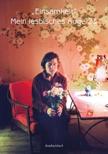 Waltraud Schwab Mein lesbisches Auge 23: Einsamkeit