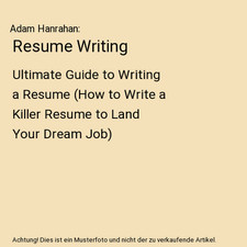 Resume Writing: Ultimate Guide to Writing a Resume 
