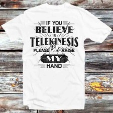 If You Believe In Telekinesis