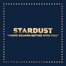 STARDUST - MUSIC SOUNDS BETTER