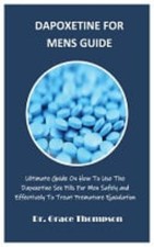 Dapoxetine for mens guide - dapoxetine,